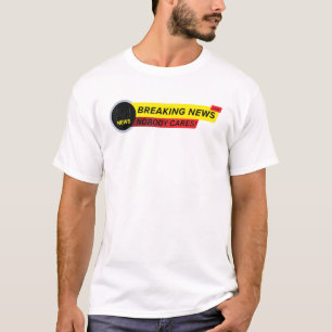 T-shirt Personne ne s'inquiète de casser des nouvelles Je 
