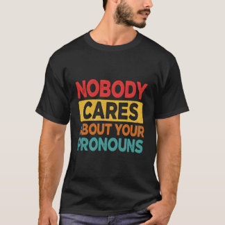 T-shirt Personne Ne S'Intéresse À Vos Pronononounes Drôle