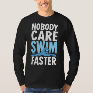 T-shirt Personne Ne S'Occupe De Nager Plus Rapide Equipe D