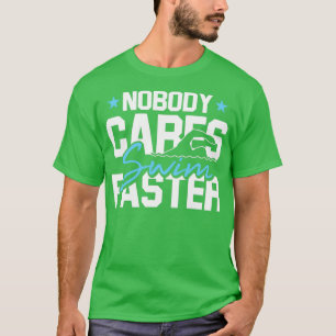 T-shirt Personne Ne S'Occupe De Nager Plus Vite Cadeaux De