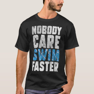 T-shirt Personne Ne S'Occupe De Nager Plus Vite Swimmers T