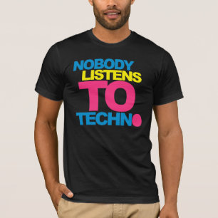 T-shirt Personne n'écoute la techno V2