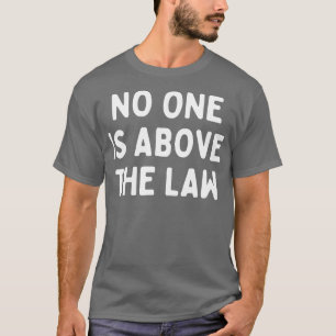 T-shirt Personne n'est au-dessus de la loi