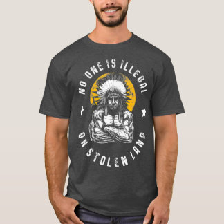 T-shirt Personne N'Est Illégal Sur Les Terres Volées Immig