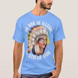 T-shirt Personne N'Est Illégal Sur Une Terre Volée Indigen