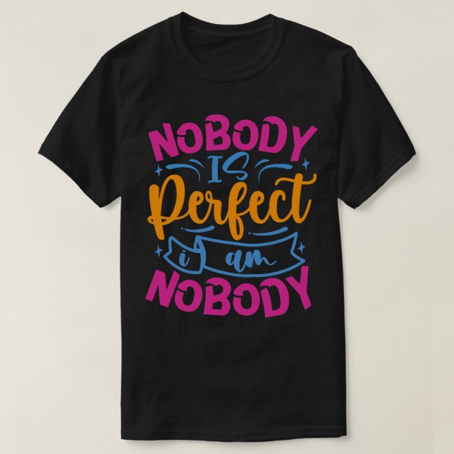 T-shirt Personne N'Est Parfait Je Ne Suis Personne (Design devant)