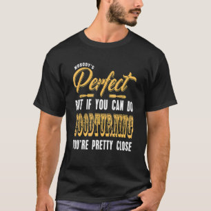 T-shirt Personne n'est parfait mais si vous pouvez faire d