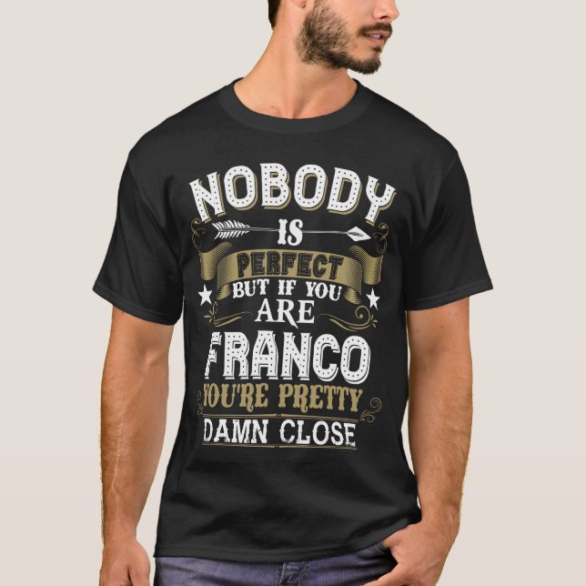 T-shirt Personne N'Est Parfait Mais Vous Êtes FRANCO Nom D (Devant)