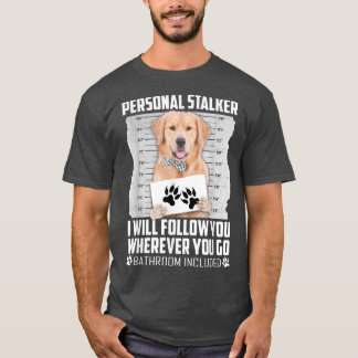 T-shirt Personnelle Stalker Golden Retriever Chien Chat An