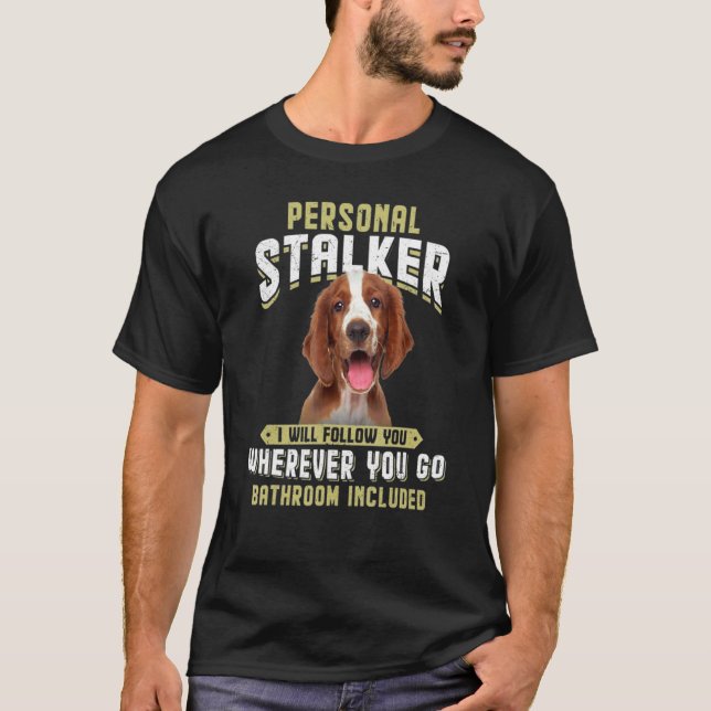 T-shirt Personnelle Stalker Je Vous Suis Welsh Springer (Devant)