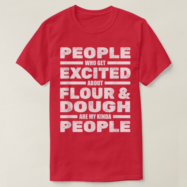 T-shirt Personnes Excitées À Propos De Farine Et De Douteu (Design devant)