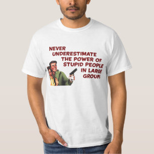 T-shirt Personnes stupides, grands groupes