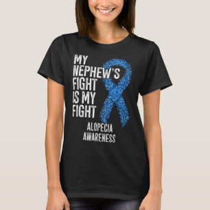T-shirt Perte de cheveux My Nephew's Fight Is My Fight Alo