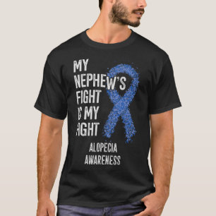 T-shirt Perte de cheveux My Nephew's Fight Is My Fight Alo