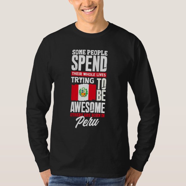 T-shirt Peru Peruvian Peru Flag  Peru Quote (Devant)