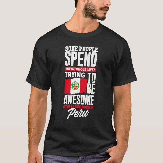 T-shirt Peru Peruvian Peru Flag  Peru Quote (Devant)