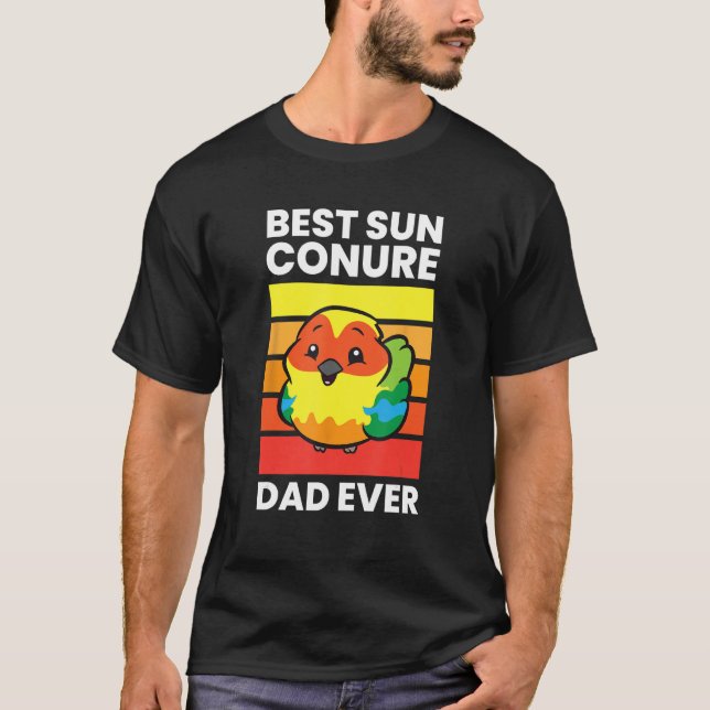 T-shirt Pet Sun Conure Meilleur Sun Conure Papa Jamais (Devant)