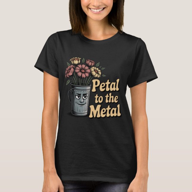 T-shirt Petal to the Metal | Emotional Bloom in a Trash   (Devant)