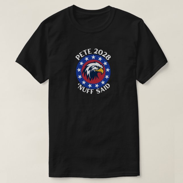 T-shirt Pete 2028 'Nuff Said (Design devant)