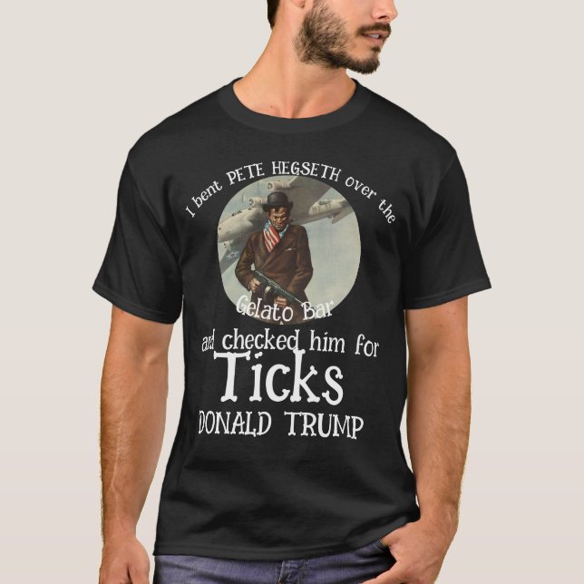 T-shirt PETE HEGSETH Gelato Bar & Ticks TRUMP (Devant)