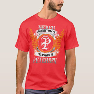 T-shirt Petersen Nom Chemise Ne Sous-Estime Jamais La Puis