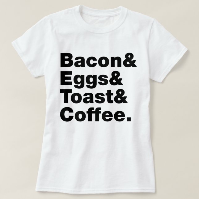 T-shirt Petit-déjeuner (Bacon & oeufs & Toast & Coffee.) (Design devant)