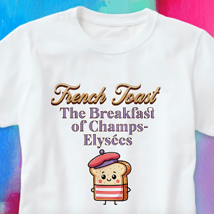 T-shirt Petit-déjeuner français de toast à Champs Cute Pun
