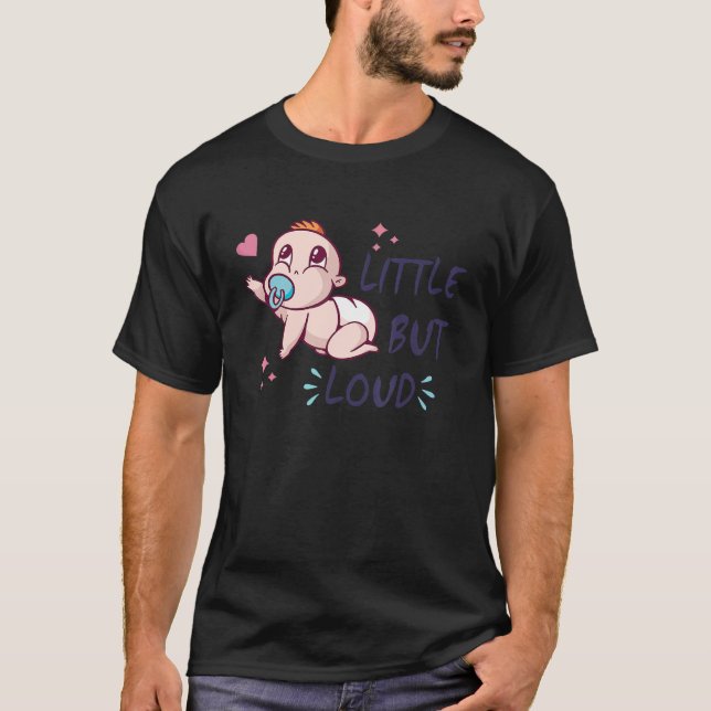T-shirt Petit mais bruyant - Bébé - Pleurant nouveau-né -  (Devant)
