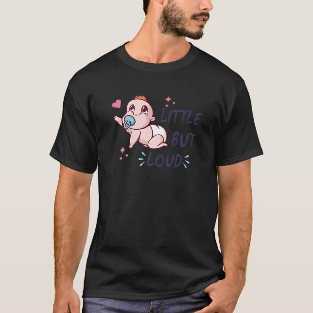 T-shirt Petit mais bruyant - Bébé - Pleurant nouveau-né -  (Devant)