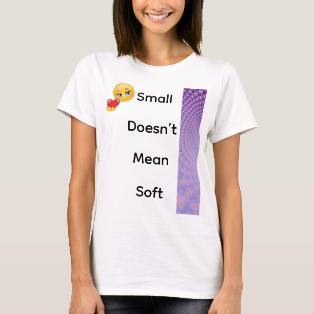T-shirt Petit ne signifie pas doux (Devant)