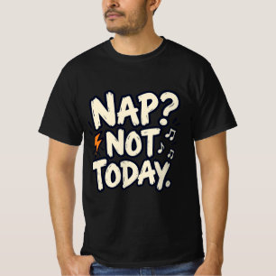 T-shirt Petit somme pas aujourd'hui – Chemise de nouveauté