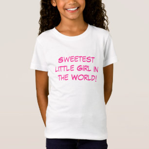 T-Shirt Petite fille la plus douce au monde, chemise
