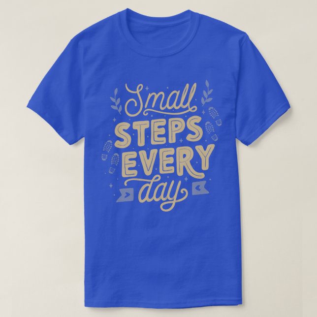 T-shirt Petites Étapes Chaque Jour (Design devant)