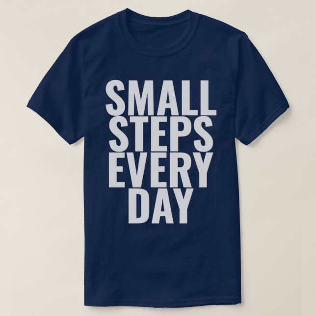 T-shirt Petites étapes Chaque jour Motivation citations 1 (Design devant)