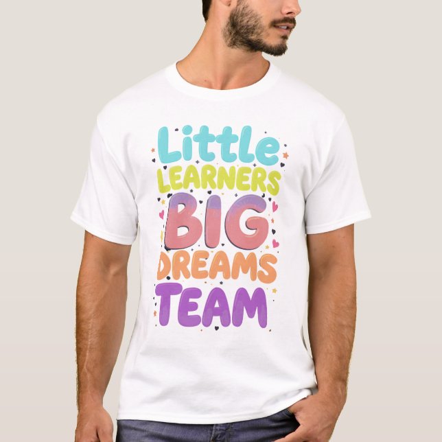 T-shirt Petits apprenants, équipage de grands rêves (Devant)