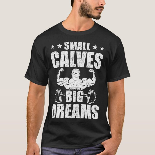 T-shirt Petits Calves Gros Rêves Bodybuilding Poids (Devant)
