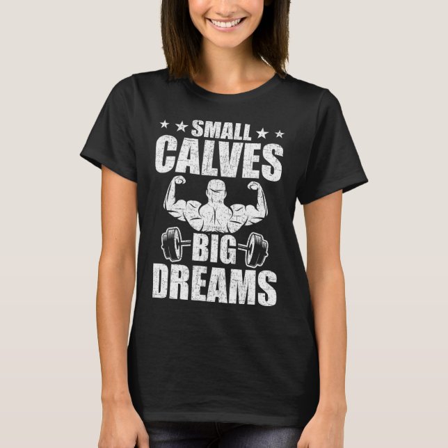 T-shirt Petits Calves Gros Rêves Bodybuilding Poids (Devant)