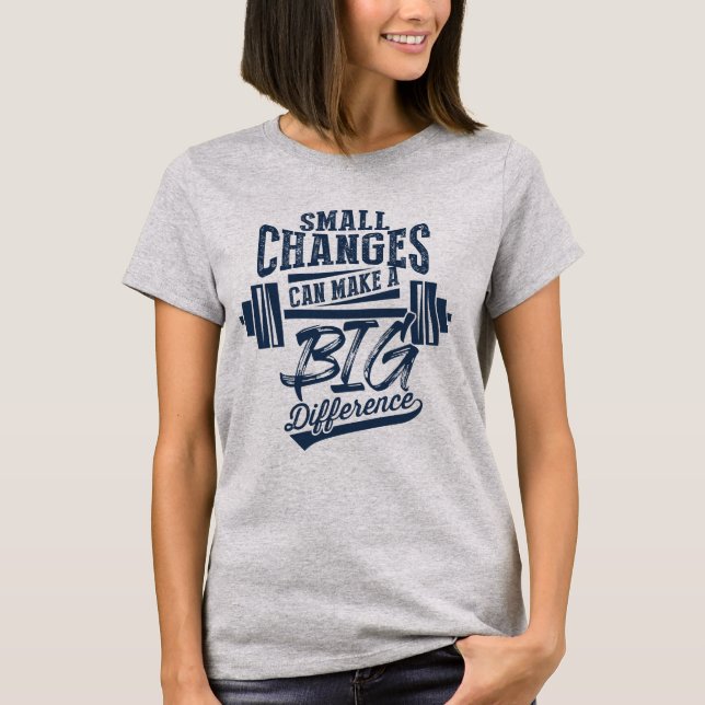 T-shirt Petits Changements Font Une Grande Différence T-sh (Devant)