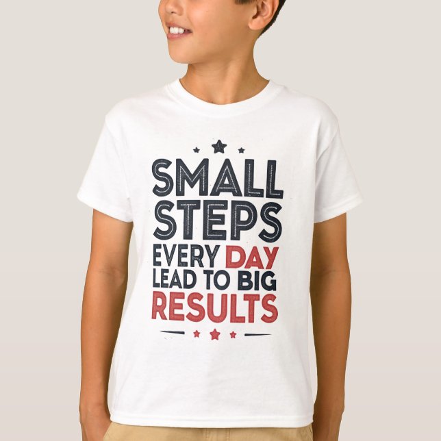 T-shirt Petits pas chaque jour mènent – Citation motivatio (Devant)