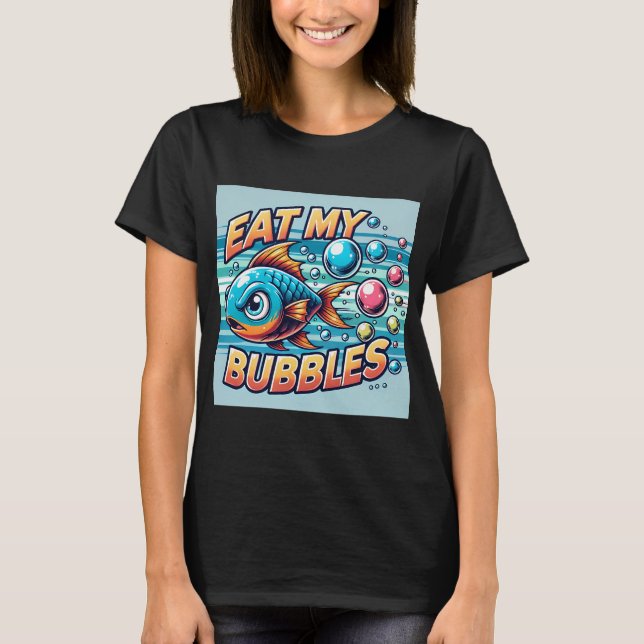 T-shirt Petits poissons rapides avec la phrase mange mes b (Devant)
