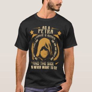 T-shirt PETRA - J'ai 3 côtés que vous ne voulez jamais voi