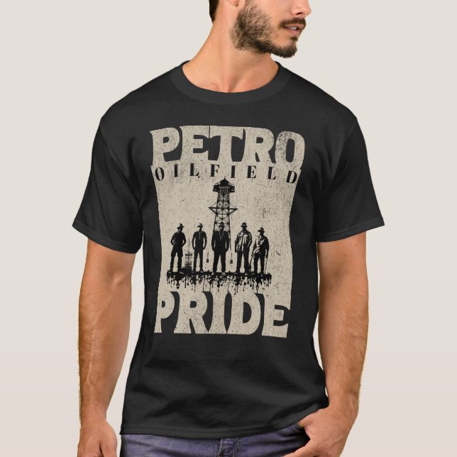 T-shirt Petro Oilfield Fierté Travailleur Rig Life (Devant)