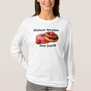 T-shirt Peu importe ce qui saupoudrera vos beignets