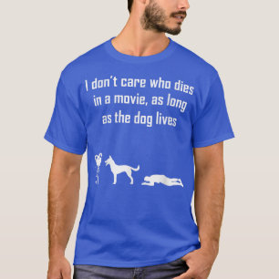T-shirt Peu Importe Qui Est Mort Dans Un Film Tant Que Le 
