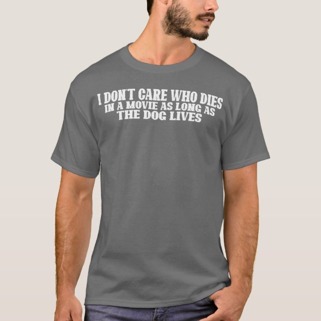 T-shirt Peu Importe Qui Meurt Aussi Longtemps Ashe Chien V (Devant)