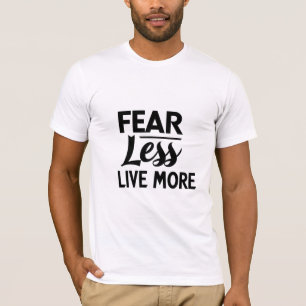 T-shirt Peur moins, vivre plus