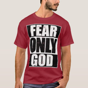 T-shirt Peur seulement Dieu Cool Christian Funny Cadeau