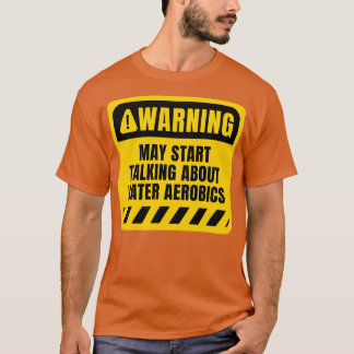 T-shirt Peut commencer à parler d'Aérobic de l'eau