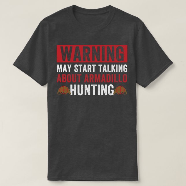 T-shirt Peut Commencer À Parler D'Armadillo Chasse Armadil (Design devant)