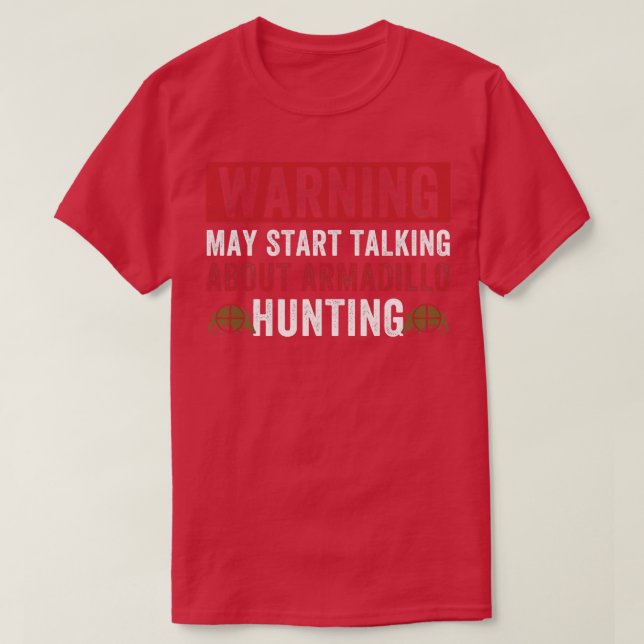 T-shirt Peut Commencer À Parler D'Armadillo Chasse Armadil (Design devant)
